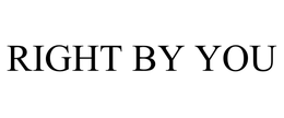 RIGHT BY YOU trademark