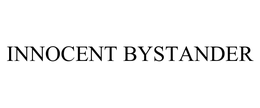 INNOCENT BYSTANDER trademark