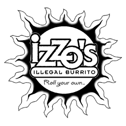 IZZO'S ILLEGAL BURRITO ROLL YOUR OWN trademark