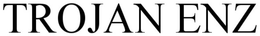 TROJAN ENZ trademark