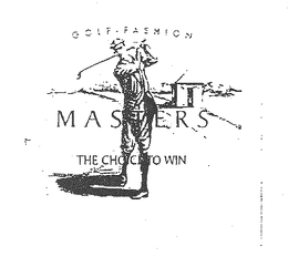 GOLF FASHION MASTERS THE CHOICE TO WIN trademark