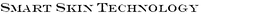 SMART SKIN TECHNOLOGY trademark