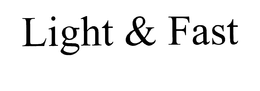 LIGHT & FAST trademark