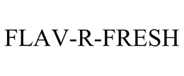 FLAV-R-FRESH trademark
