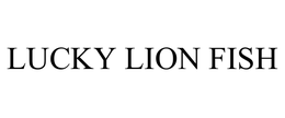 LUCKY LION FISH trademark