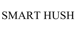 SMART HUSH trademark
