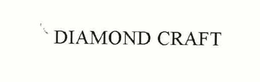 DIAMOND CRAFT trademark