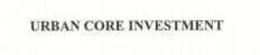 URBAN CORE INVESTMENT trademark