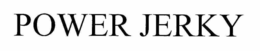 POWER JERKY trademark