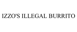 IZZO'S ILLEGAL BURRITO trademark