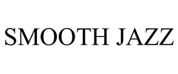 SMOOTH JAZZ trademark