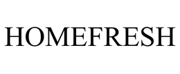 HOMEFRESH trademark