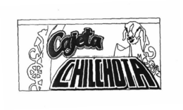 CAJETA CHILCHOTA trademark