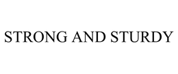 STRONG AND STURDY trademark