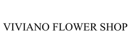 VIVIANO FLOWER SHOP trademark