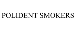 POLIDENT SMOKERS trademark