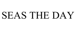 SEAS THE DAY trademark
