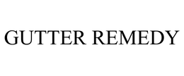 GUTTER REMEDY trademark