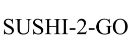 SUSHI-2-GO trademark
