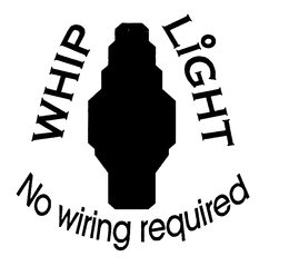 WHIP LIGHT NO WIRING REQUIRED trademark