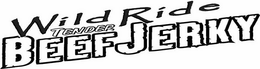 WILD RIDE TENDER BEEF JERKY trademark