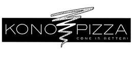 KONO PIZZA CONE IS BETTER! trademark