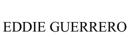 EDDIE GUERRERO trademark