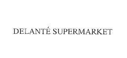 DELANTE SUPERMARKET trademark