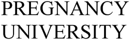PREGNANCY UNIVERSITY trademark