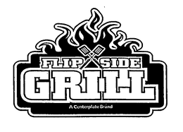 FLIP SIDE GRILL A CENTERPLATE BRAND trademark