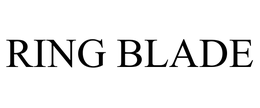 RING BLADE trademark