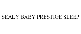SEALY BABY PRESTIGE SLEEP trademark