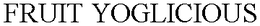 FRUIT YOGLICIOUS trademark