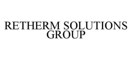 RETHERM SOLUTIONS GROUP trademark