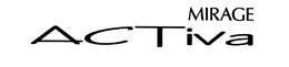 MIRAGE ACTIVA trademark