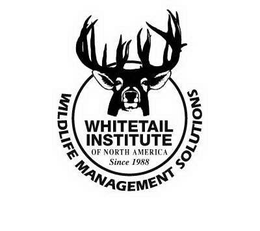 WILDLIFE MANAGEMENT SOLUTIONS WHITETAIL INSTITUTE OF NORTH AMERICA SINCE 1988 trademark