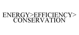 ENERGY>EFFICIENCY>CONSERVATION trademark