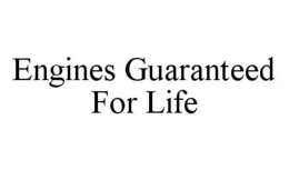ENGINES GUARANTEED FOR LIFE trademark