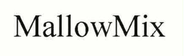 MALLOWMIX trademark