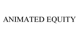ANIMATED EQUITY trademark