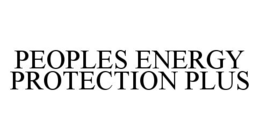 PEOPLES ENERGY PROTECTION PLUS trademark