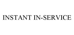 INSTANT IN-SERVICE trademark
