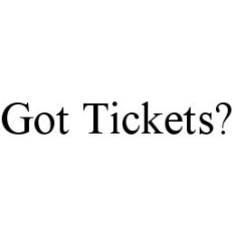 GOT TICKETS? trademark