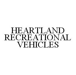 HEARTLAND RECREATIONAL VEHICLES trademark