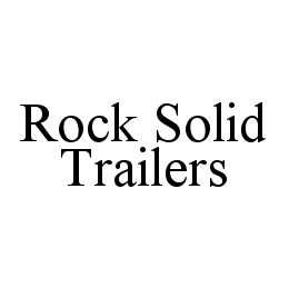 ROCK SOLID TRAILERS trademark