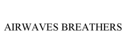 AIRWAVES BREATHERS trademark