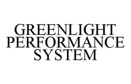 GREENLIGHT PERFORMANCE SYSTEM trademark