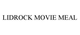LIDROCK MOVIE MEAL trademark