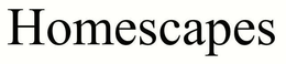HOMESCAPES trademark