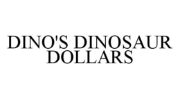 DINO'S DINOSAUR DOLLARS trademark